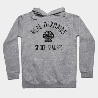 Mermaids Smoke Seaweed Hoodie